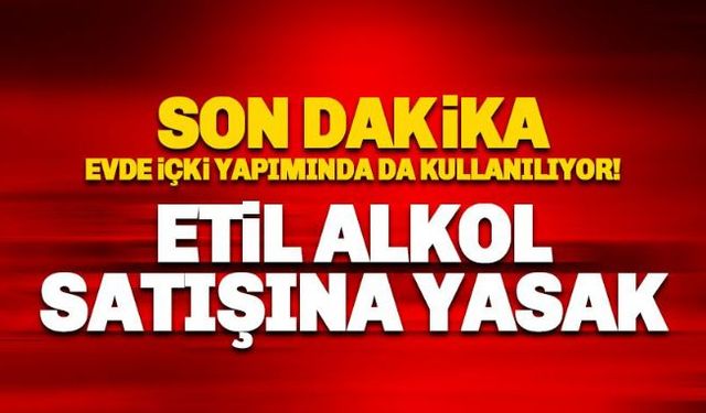 Tarım ve Orman Bakanlığı, etil alkol ve metanolün internetten satışını yasakladı