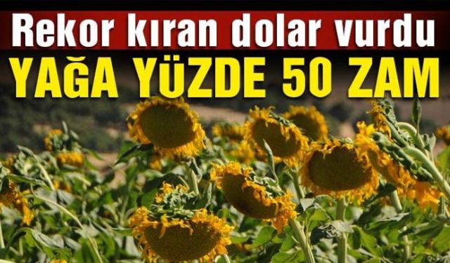 40 TLye satılan 5 kilogramlık ayçiçek yağının fiyatı bir ayda 60 TLye çıktı