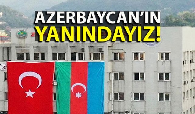 Zonguldak Belediyesi'ne; Azerbaycanın, Dağlık Karabağda Ermenistan işgali altında bulunan topraklarını kurtarmak için başlattığı operasyona destek vermek amacıyla Türk ve Azerbaycan bayrakları asıldı