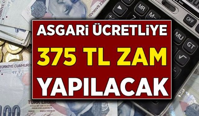 Milyonlarca asgari ücretli beklediği 375 TL'lik zam konusunda büyük gelişme yaşandı