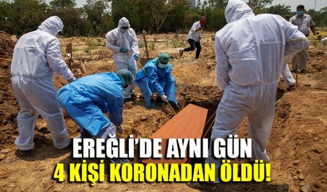 Ereğlide son 24 saatte Corona virüsten 4 kişi daha vefat etti