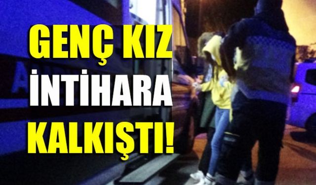 Zonguldakın Ereğli ilçesine bağlı Gülüç beldesinde sevgilisinden ayrıldığı iddia edilen genç kız içtiği ilaçlarla canına kıymak istedi