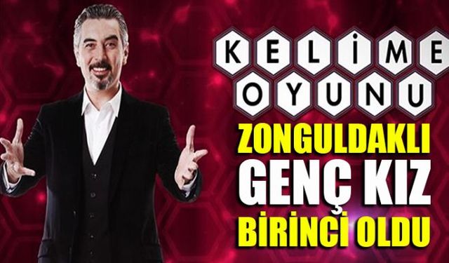 Zonguldaklı genç kız katıldığı "Kelime Oyunu" adlı yarışmada rakiplerini geçerek birinci olmayı başardı