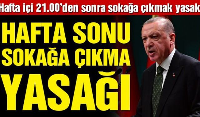 Cumhurbaşkanı Erdoğan, Kabine toplantısının ardından yaptığı son dakika açıklamasında hafta içi her gün 21