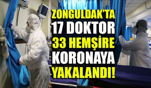 Zonguldakta son iki haftada patlama yapan Korona virüs vakaları canla başla mücadele eden sağlık ordusunun kahramanlarını da bir bir yatağa düşürüyor