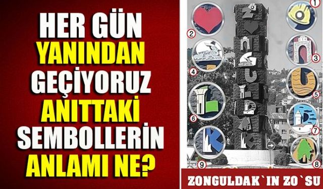 Zonguldakın en işlek kavşaklarından biri olan Uğur Mumcu Kavşağının tam ortasındaki Zonguldak anıtındaki harfler ve simgeler Zonguldak Tarih Editörü Hayati Yılmazın son yazısına konu oldu