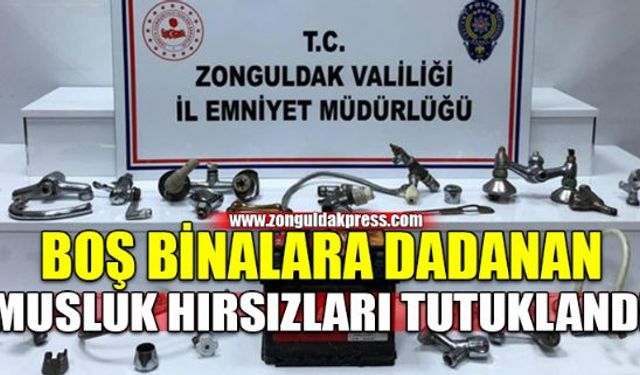 Zonguldak genelinde boş veya metruk binalara girip musluk çaldığı belirlenen 3 kişi, çıkarıldığı mahkemece tutuklandı