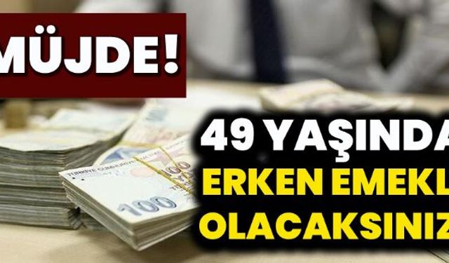 49, 50, 51, 56, 57 ve 58 yaşında erken emeklilik fırsatı! Emekli olmak ve emekliliğe hak kazanmak çalışanlar için oldukça önemlidir