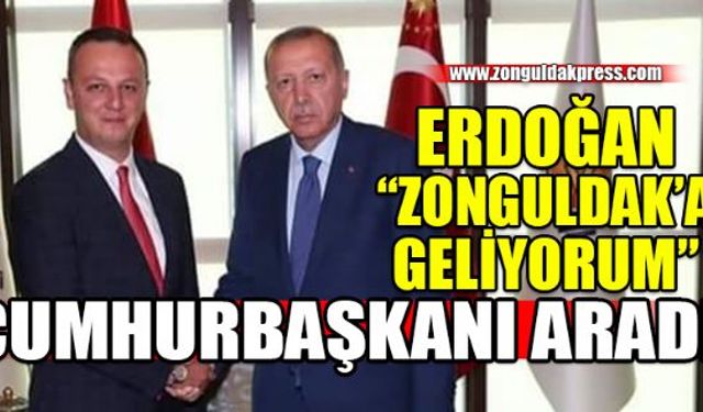 Cumhurbaşkanı Recep Tayyip Erdoğan, Zonguldak Belediye Başkanı Ömer Selim Alan'ı telefonla aradı