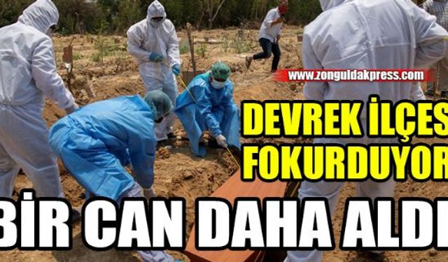 Devrek ilçesinde Corona virüs nedeniyle bir kişi hayatını kaybetti