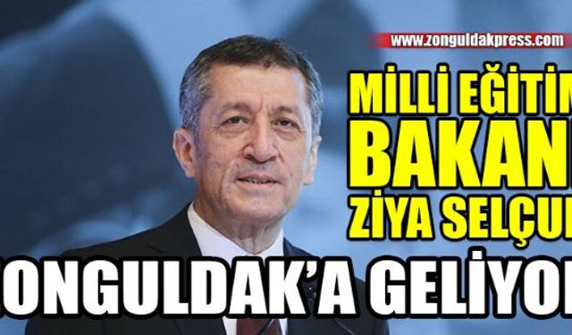 Milli Eğitim Bakanı Ziya Selçuk, Zonguldaka geliyor