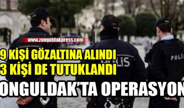 Zonguldakta, 1-15 Mart tarihleri arasında polisin aranan şahısların yakalanmasına yönelik yapılan operasyonda 69 kişi yakalandı