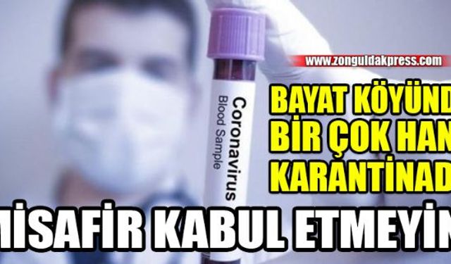 Zonguldakın Ereğli ilçesine bağlı Bayat köyünde vaka sayısında patlama yaşanıyor