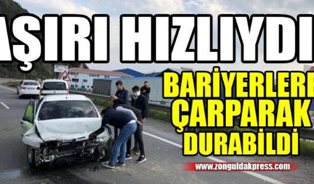 Ereğli-Alaplı yolunda seyir halinde olan bir otomobil sürücüsü aşırı hız nedeniyle kaza yaptı