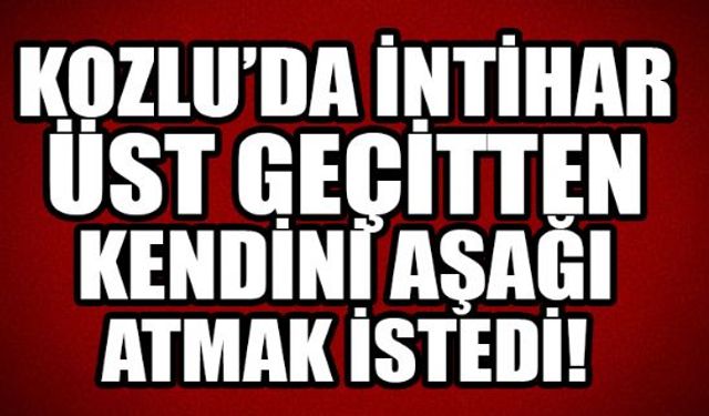 Zonguldak'ın Kozlu İlçesi'nde bir kişi, üst geçite çıkarak intihar girişiminde bulundu