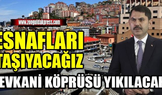 Çevre ve Şehircilik Bakanı Murat Kurum Zonguldak ziyareti sırasında Fevkani Köprüsü ile ilgili önemli açıklamalarda bulundu