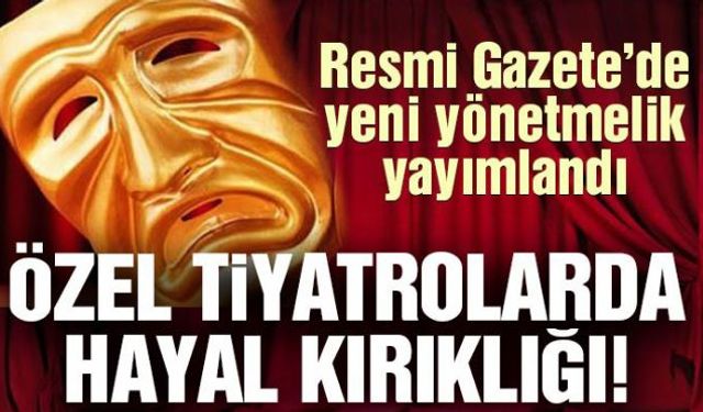 Kültür ve Turizm Bakanlığı özel tiyatrolara yardımla ilgili yeni yönetmelik yayımladı