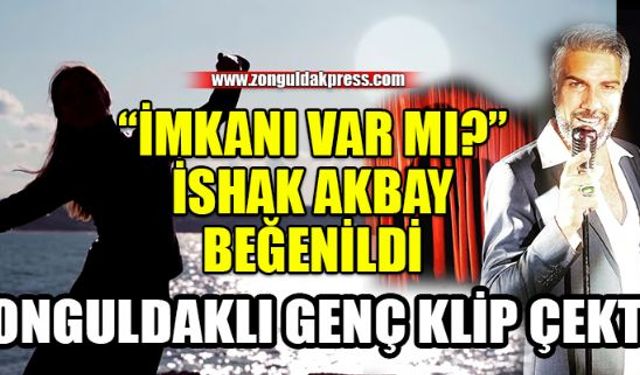 Zonguldaklı genç sanatçı İshak Akbay'ın seslendirdiği "İmkanı Var mı?" şarkısı Güvercin Müzik tarafından sosyal medya hesaplarından paylaşıldı