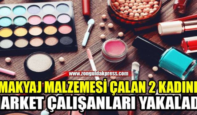 Zonguldakta marketten makyaj malzemesi çalan 2 genç kız, market çalışanları tarafından yakalandı