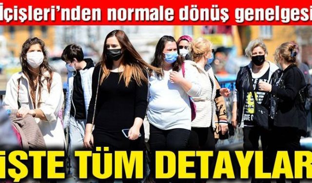 İçişleri Bakanlığı, sokağa çıkma ve şehirlerarası seyahat kısıtlamalarının sona ereceği 1 Temmuz'da başlayacak kademeli normalleşmenin üçüncü etabına ilişkin genelge yayımladı