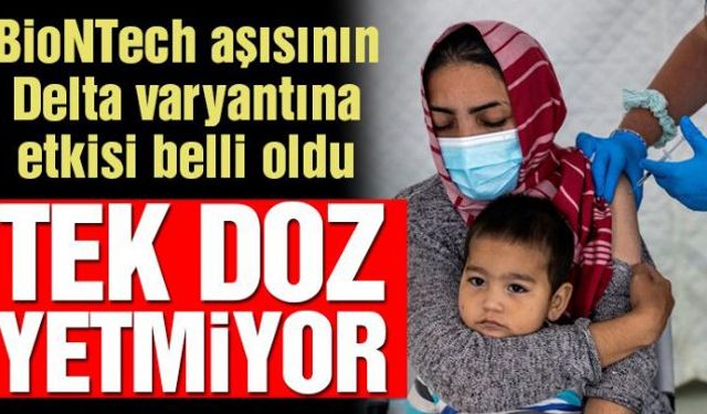 Yapılan bir araştırma Pfizer/BioNTech aşısının Delta varyantına karşı ne kadar etkili olduğunu gözler önüne serdi