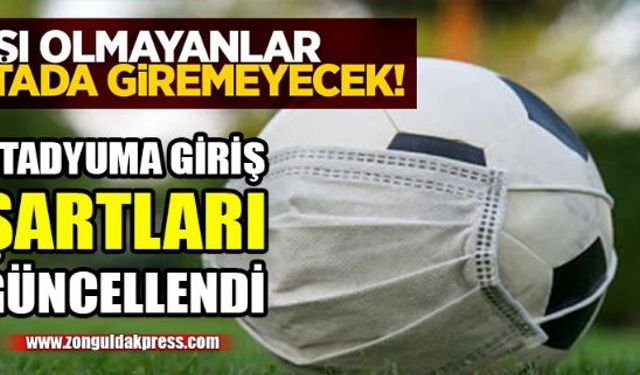 Türkiye Futbol Federasyonu Korona virüsle mücadele kapsamında taraftarların stadyumlara giriş şartlarını güncelledi