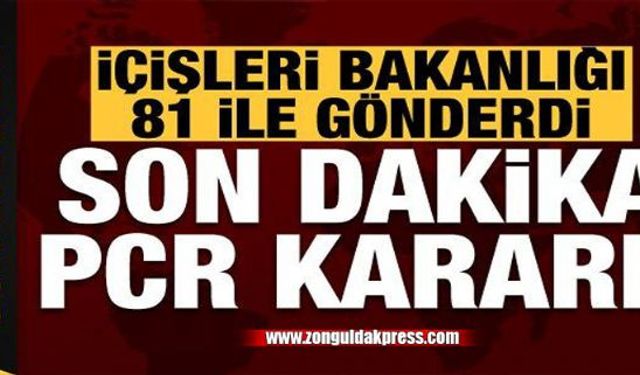 İçişleri Bakanlığı 81 il valiliğine PCR testi konulu yeni bir genelge daha gönderdi