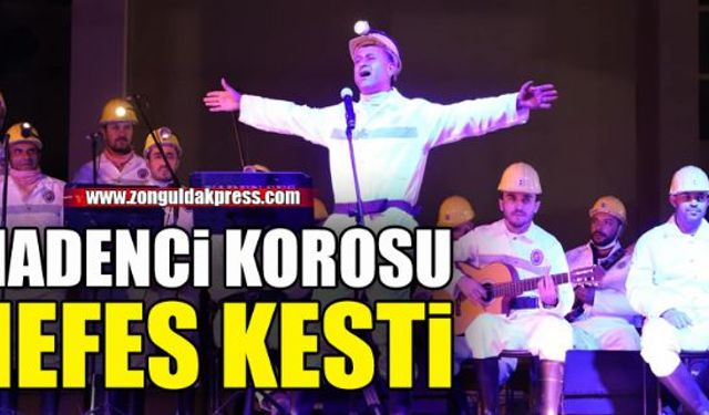 Madenci korosu nefes kesti...