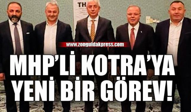 MHP'li Kotra'ya yeni görev...