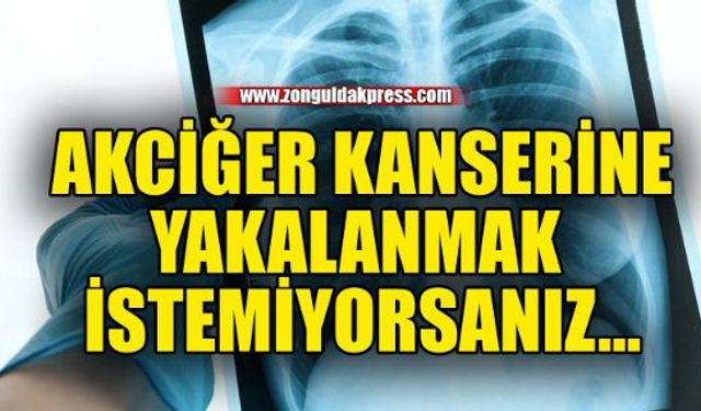 Akciğer kanserine yakalanmamak için işte yapılması gerekenler