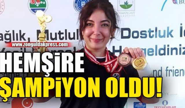 HEMŞİRE ŞAMPİYON OLDU