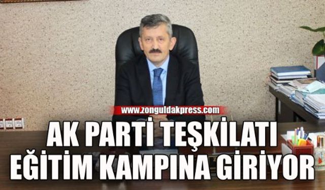  Ak Parti Teşkilatları Eğitim Kampına Giriyor