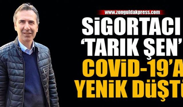 Genç sigortacı koronavirüse yenik düştü