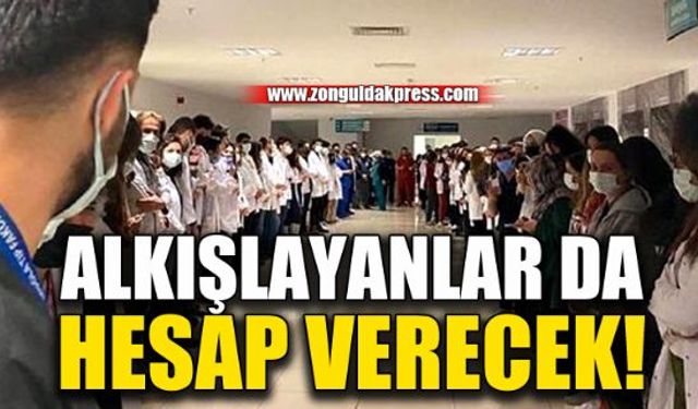 Alkışlayanlar da hesap verecek