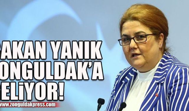 Bakan Yanık Zonguldak'a geliyor