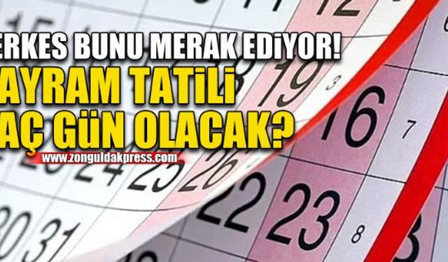 Bayram tatili 9 gün olacak mı?