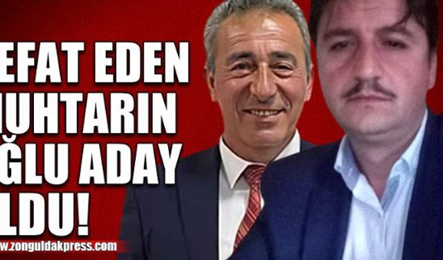 Ölen muhtarın yerine oğlu aday oldu